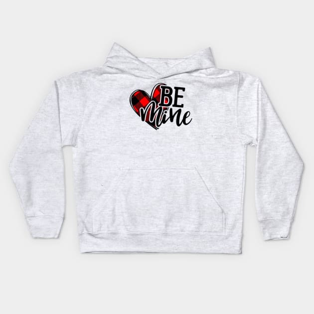 Be Mine , Valentines, Valentines Day Women, Cute Valentine, Love , Heart Kids Hoodie by creativitythings 